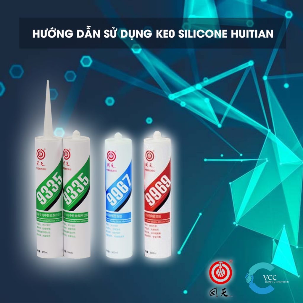 HƯỚNG DẪN SỬ DỤNG KEO SILICONE HUITIAN